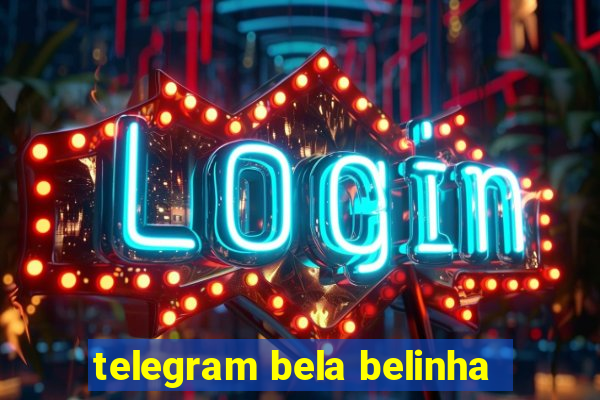 telegram bela belinha